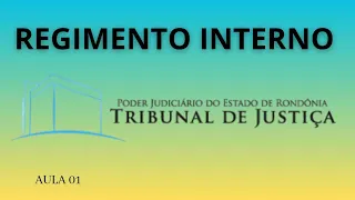 REGIMENTO INTERNO DO TJ RO - AULA 01