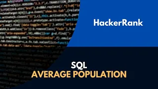 Solving Hacker Rank problem SQL - Average Population of Each Continent