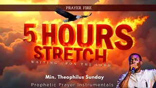5 HOURS Prayer Stretch - Waiting Upon The LORD Theophilus Sunday