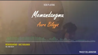 Download Lirik lagu Memandangmu - Ikke Nurjanah (cover aura Bilqys) MP3