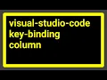 Selecting columns in Visual Studio Code