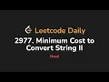 2977 Minimum Cost to Convert String II Leetcode Daily - Python