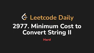2977 Minimum Cost to Convert String II Leetcode Daily - Python