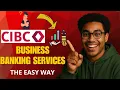 How to Set Up CIBC Business Banking in 2026 Step-by-Step Guide