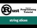 Rust Programming Tutorial - string slices