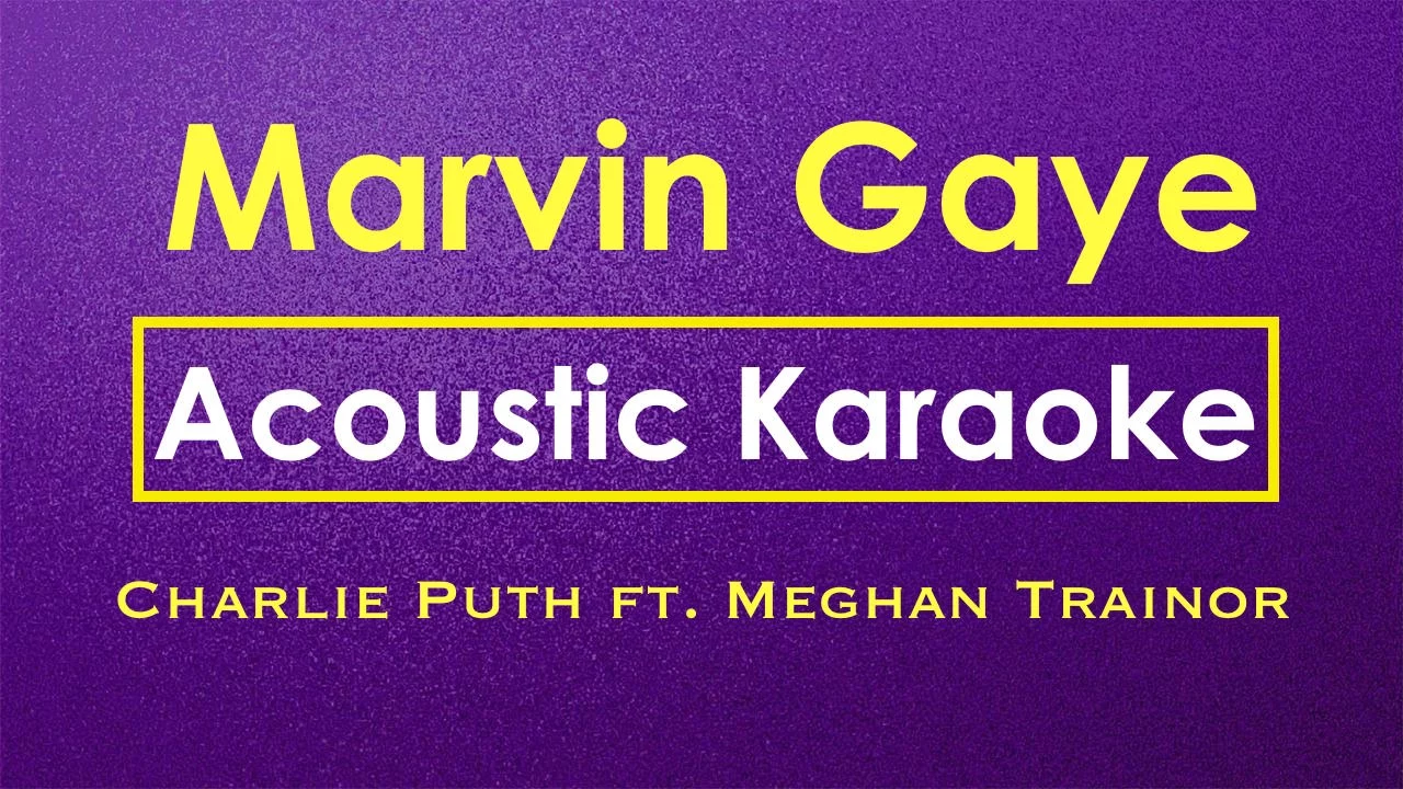 Marvin Gaye - Charlie Puth ft. Meghan Trainor | Karaoke (Acoustic Guitar Karaoke)