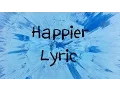 Download Lagu Happier - Ed Sheeran [Lyric]