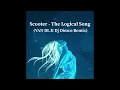 Download Lagu Scooter - The Logical Song (VAN DL \u0026 Dj Dimco Remix) FREE DOWNLOAD
