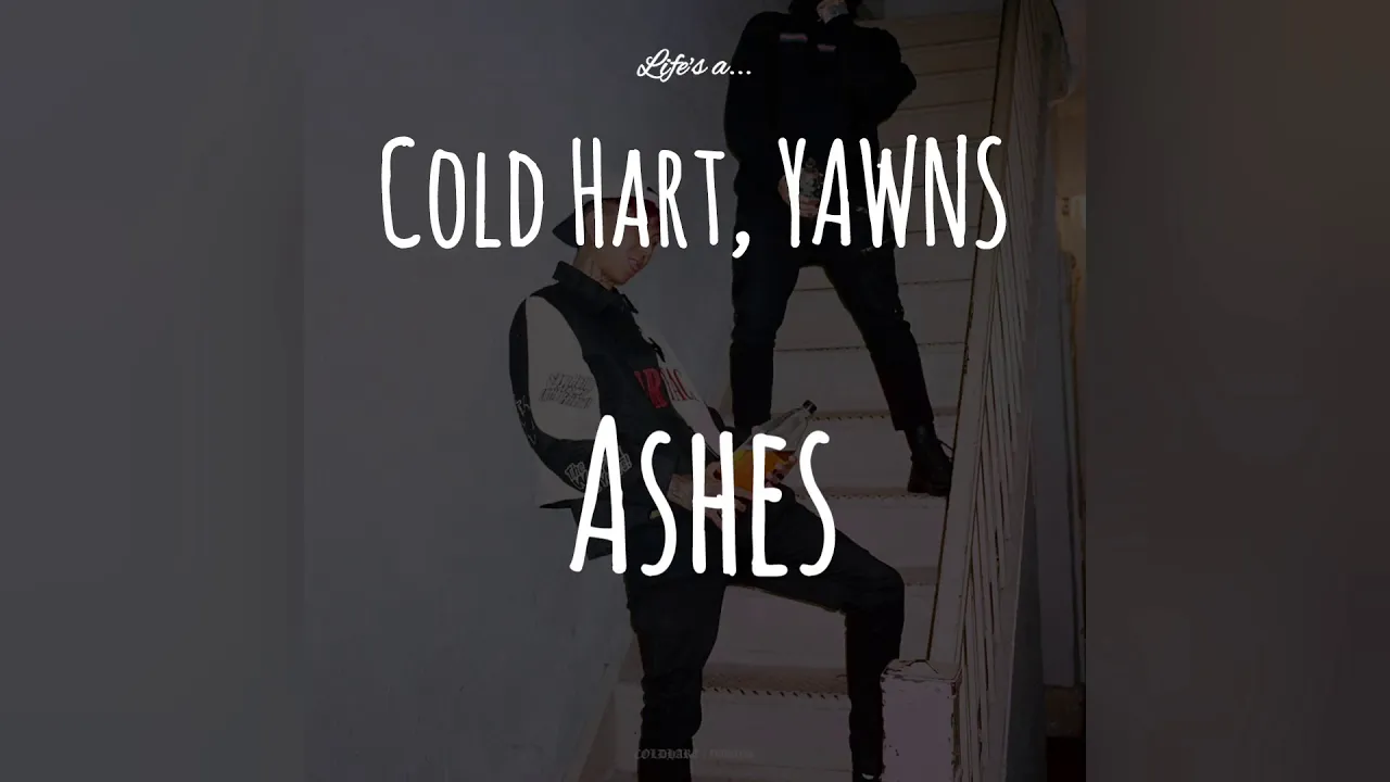 Cold Hart, YAWNS - Ashes (traducida al español)