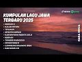Download Lagu kumpulan Lagu Jawa Terbaru 2025 | kisinan 2 | Full Album Viral Tiktok 2025