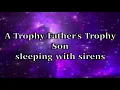 Download Lagu Sleeping With Sirens - A Trophy Father's Trophy Son (lyrics)