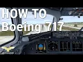 How To Boeing 717 Tutorial Flight