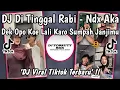 Lagu DJ DEK OPO KOE LALI KARO SUMPAH JANJIMU • DI TINGGAL RABI NDX AKA VIRAL TIKTOK 2026 YANG KALIAN CARI