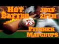 49-23-1 68 WINNERS JULY 25TH HOT Batter Vs Pitcher Matchup Parlay of the Day