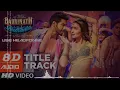 Badri Ki Dulhania 8D Audio (Title Track)|Varun,Alia,Tanishk,Neha,Ikka Badrinath Ki Dulhania|#8daudio