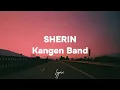 Lagu Kangen Band - Sherin - Lirik