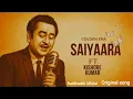 Lagu Saiyaara (1980) Ft. Kishore Kumar full song (Old version) Old is Gold with a New Voice!