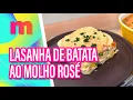 Download Lagu Irresistível LASANHA DE BATATA com molho rosé! - Mulheres (06/10/2025)