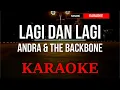 Download Lagu LAGI DAN LAGI - ANDRA AND THE BACKBONE KARAOKE TANPA VOKAL