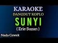 Download Lagu SUNYI -  Erie Suzan ( KARAOKE DANGDUT KOPLO NADA CEWEK )