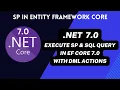 Execute store procedure and SQL queries in entity framework core 7 0 SP handling in EF Core 7 0