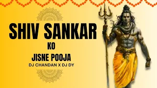 shiv shankar ko jisne pooja circuit mix dj chandan x dj dy
