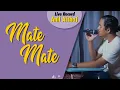 Lagu #146 Mate-Mate | Live Cover By Anil Althaf [LIVE RECORD] [MONODIE]