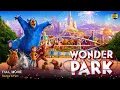 Wonder Park Full Movie in English 2019 | New Animation Movie | Review \u0026 Facts