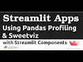 How to use Pandas Profiling Sweetviz in Streamlit with Streamlit Components Python EDA App