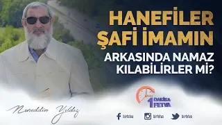 Hanefiler, Şafi imamın arkasında namaz kılabilirler mi?