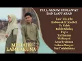 Download Lagu Full Album Sholawat \u0026 Lagu Arab Penghujung Tahun 2024 || Muhajir Lamkaruna, Ratna Komala