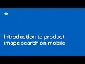 On-device product image search Introduction