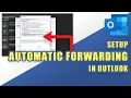 Outlook - How to Setup AUTOMATIC FORWARDING for Specific or All Emails