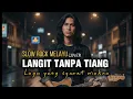 Lagu LANGIT TANPA TIANG | SLOW ROCK MELAYU VIRAL - LAGU YANG SYARAT MAKNA FULL SONG 