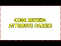 Code Review Attribute Parser