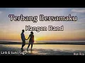 Download Lagu Kangen Band - Terbang Bersamaku ( lirik dan kunci lagu )