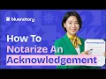 How to Notarize an Acknowledgement BlueNotary