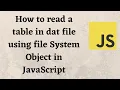 How to read a table in dat file using file System Object in JavaScript