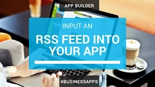 Input an RSS Feed into your App