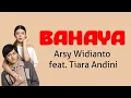 Lagu Arsy Widianto, Tiara Andini - Bahaya | Lirik Cover
