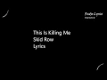 This Is Killing Me Skid Row Lyrics