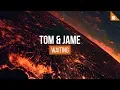 Download Lagu Tom \u0026 Jame - Waiting
