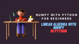 Numpy with Python Tutorial for Beginners Linear Algebra with Numpy in Python