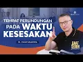 Download Lagu Saat Teduh Bersama - TEMPAT PERLINDUNGAN PADA WAKTU KESESAKAN | 21 Februari 2024 (Philip Mantofa)
