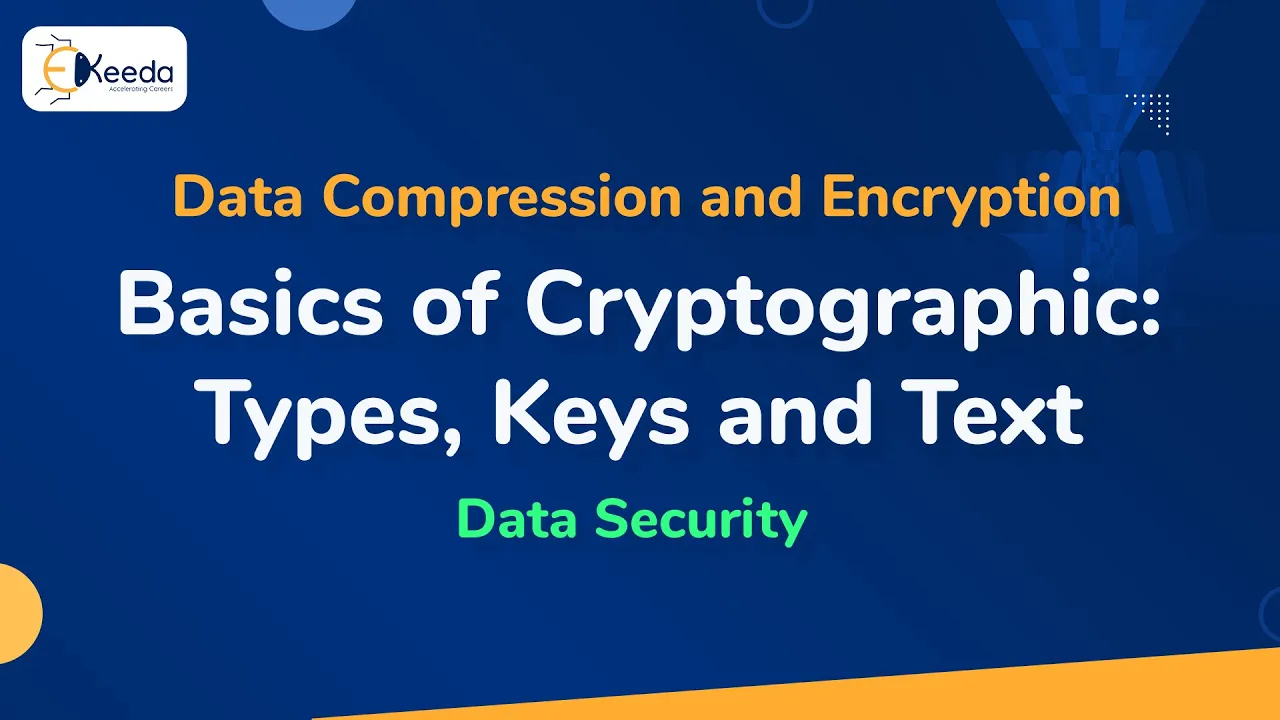 Basics of Cryptographic: Types, Keys and Text - Data Security - Data Compression and Encryption