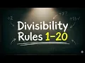 Every Divisibility Rule from 1 to 20 In Under 10 Minutes No Memorising