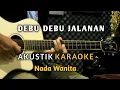 Download Lagu DEBU DEBU JALANAN - AKUSTIK KARAOKE ( Nada Wanita ) Audio HQ