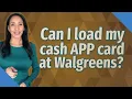 Can I load my cash APP card at Walgreens