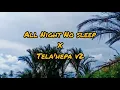 Download Lagu DJ all night no sleep x tela'hepa DJ nansuya
