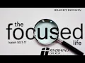 The Focused Life Isaiah 50 1-11 Brandt Dodson